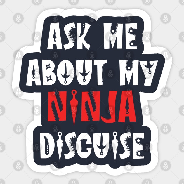 ask about my ninja disguise Sticker by Stellart